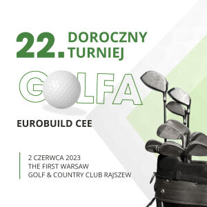 22. Doroczny Turniej Golfa Eurobuild CEE