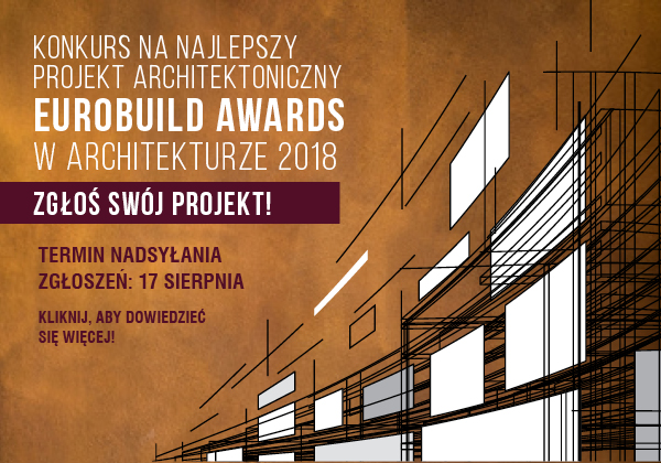 3. edycja konkursu Eurobuild Awards w Architekturze - rejestracja projektów konkursowych otwarta!