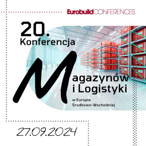 20. Konferencja Magazynów i Logistyki w Europie Środkowo-Wschodniej