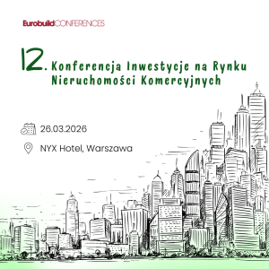 12. Konferencja Inwestycje na Rynku Nieruchomości Komercyjnych
